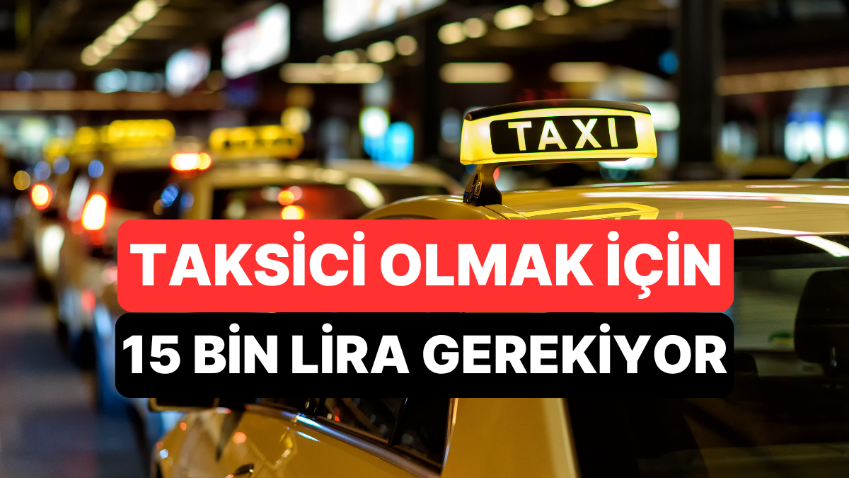 istanbulda taksici olmak icin kurallar degisti artik 15 bin lira vermek gerekiyor MX5NE3nB.jpg