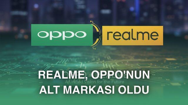 Oppo ile Realme birleşti: Realme artık bir alt marka